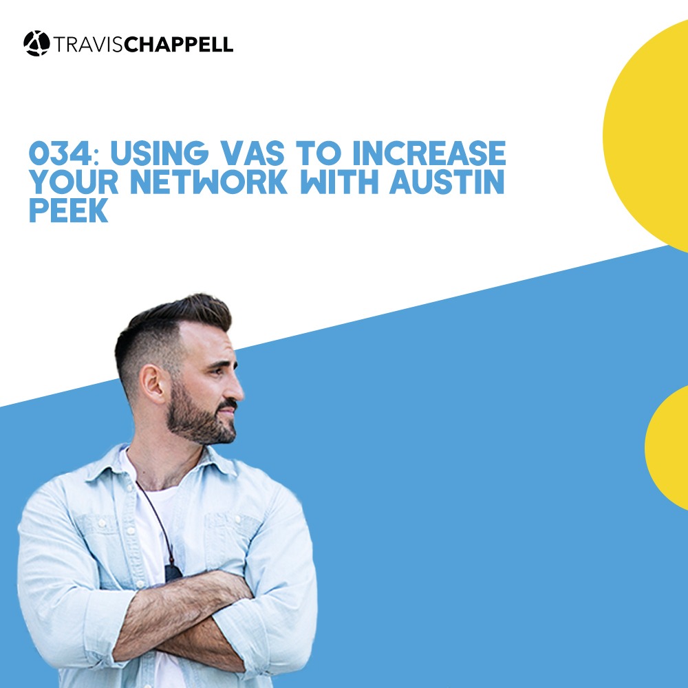 034: Using VAs to Increase Your Network with Austin Peek