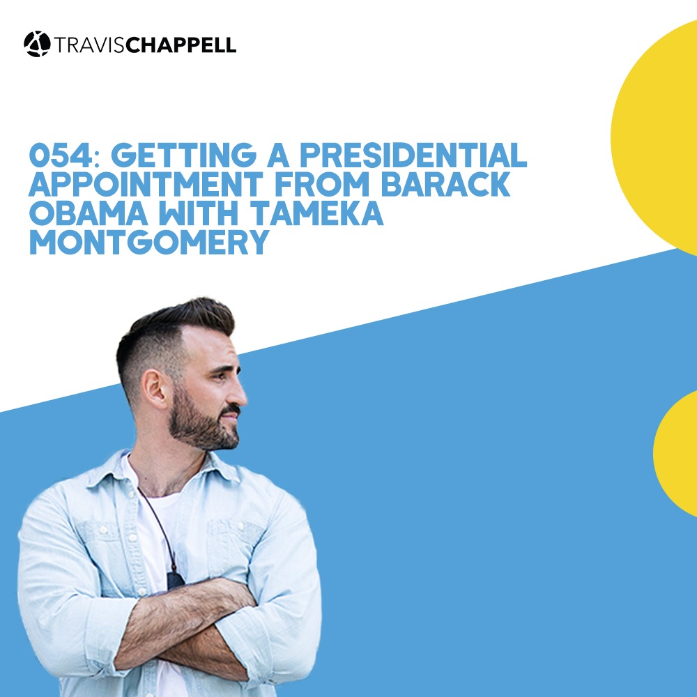 054: Getting a Presidential Appointment from Barack Obama with Tameka Montgomery