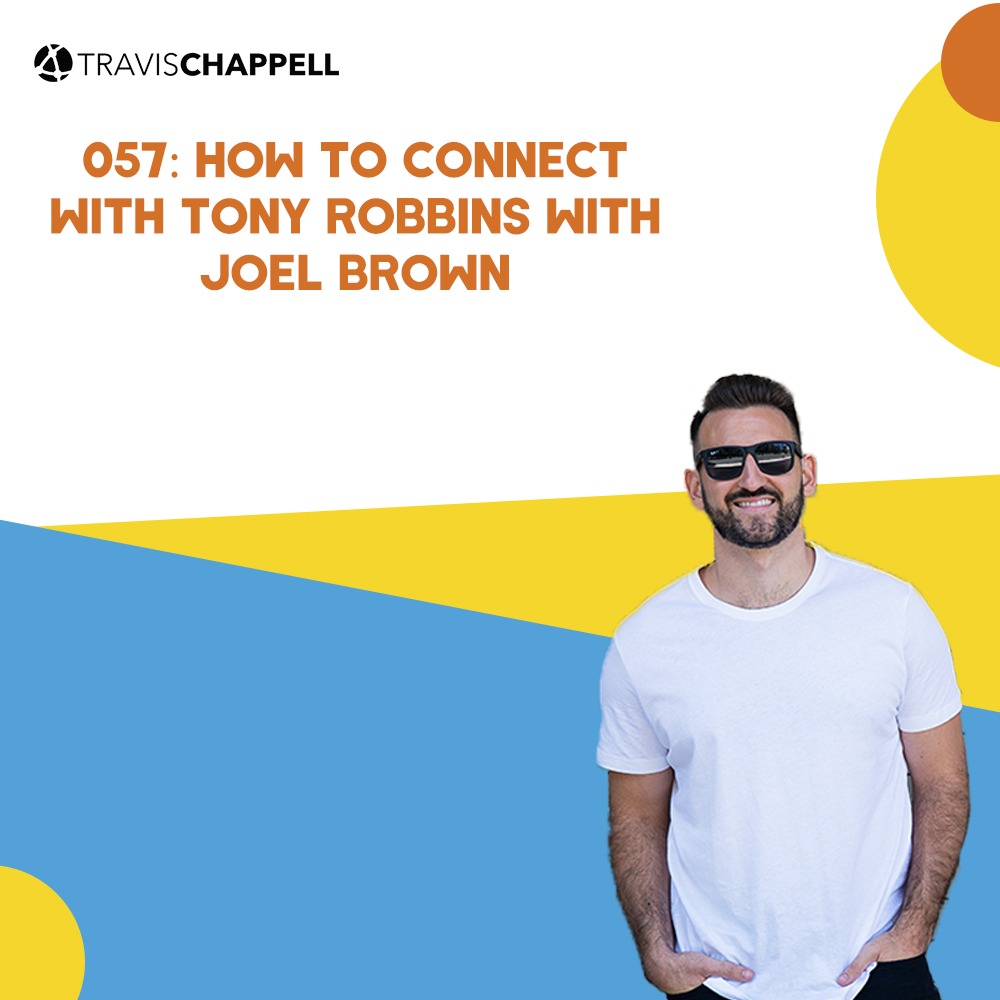 057: How to Connect with Tony Robbins with Joel Brown
