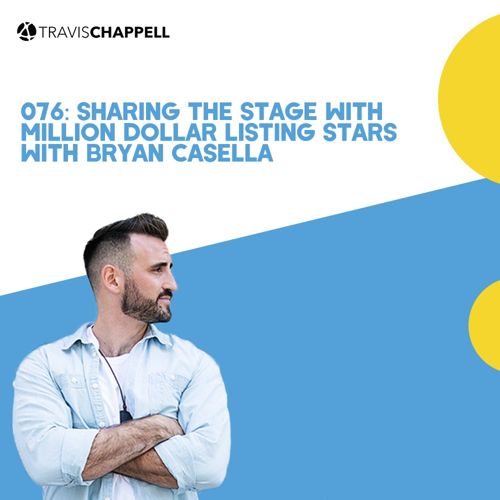 076: Sharing the Stage with Million Dollar Listing Stars with Bryan Casella
