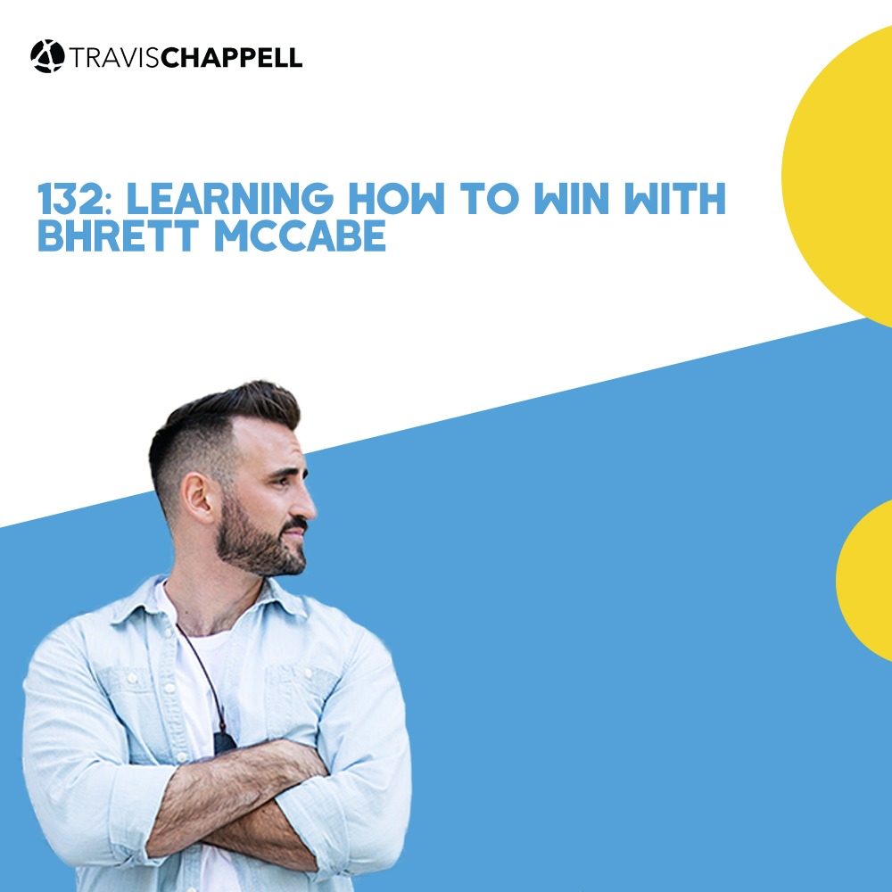 132: Learning How to Win with Bhrett McCabe
